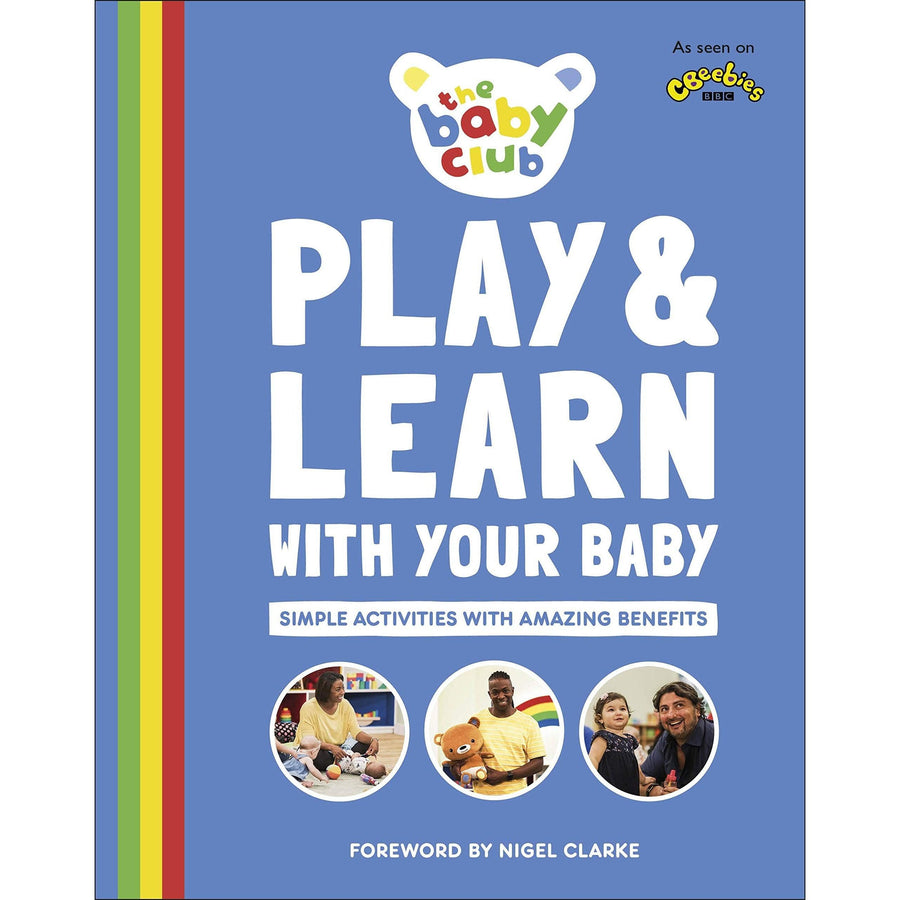 Play and Learn With Your Baby: Simple Activities with Amazing Benefits
